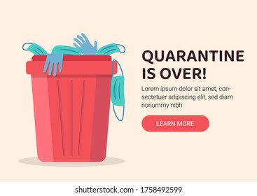 Quarantine coronavirus over concept. Lockdown ending. Medical masks and gloves in a red trash bin.  Vector flat stock illustration with title and text