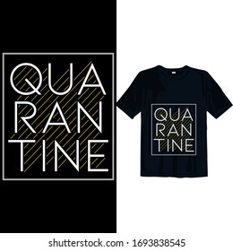 Quarantine, Corona-virus t-shirt design template. Corona-virus  t-shirt design template easy to print for man, women, and Children