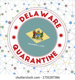 Quarantine in Delaware sign. Round badge with flag of Delaware. US state lockdown emblem with title and virus signs. Vector illustration.