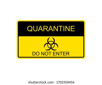 Quarantine do not enter sign area. Coronavirus warning message. Covid-19 epidemic symbol. Yellow and black caution border. Stop pandemic illustration. Vector EPS 10.