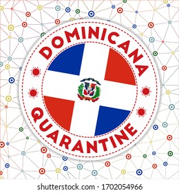 Signo de cuarentena en Dominicana. Bandera redonda con bandera de Dominicana. Símbolo de bloqueo del país con signos de título y virus. Ilustración vectorial.