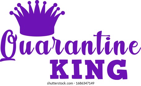 Quarantine king shirt corona, family collection T-shirt designs, self isolated, family logo vector illustration