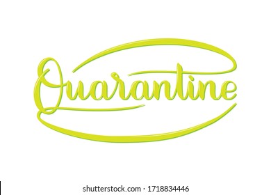 Quarantine logo in the style of handwritten lettering, an announcement of self-isolation for the period of the coronavirus pandemic, the Covid-19 epidemic