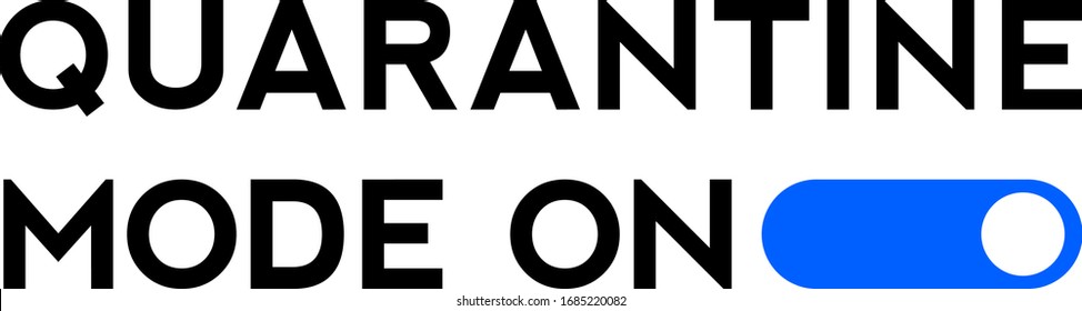 Quarantine mode on typography quote