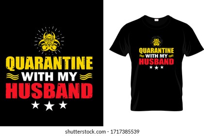 Quarantine With My Husband-Quarantine T Shirt Design Template vector