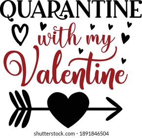 Quarantine With My Valentine, Valentine Saying Vector File