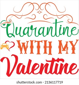 quarantine with my valentine t-shirt design ,vector file.