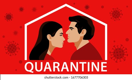 The Quarantine. People stay home: isolation, protection, prevention, fight. Coronavirus in the World. Novel coronavirus (2019-nCoV). Couple without white medical face mask. 