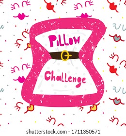 Quarantine Pillow challenge. Banner for social media content. Hand drawn lettering. Pillow challenge quote. Use for poster, video blog cover, t shirt print, post card. Stock vector illustration. 