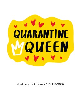 Quarantine Queen Calligraphy Lettering With Crown. Coronavirus COVID-19 Pandemic Typography. Vector Template For Banner, Flyer, Sticker, T Shirt.