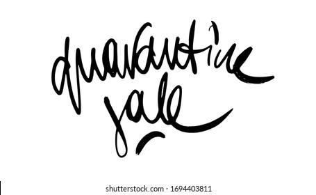Quarantine Sale calligraphic hand written vector isolated lettering illustrations for coronavirus design. Eps10