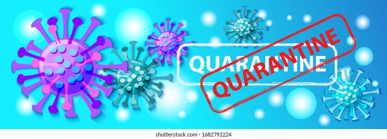 Quarantine sign, Virus quarantine. Coronavirus COVID-19. Pandemic. Stop and protection poster, banner. Vector illustration.