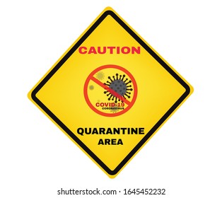 Quarantine signs, Caution board with message Caution COVID-19 coronavirus QUARANTINE AREA, beware and careful yellow rhombus sign, warning symbol, vector illustration.