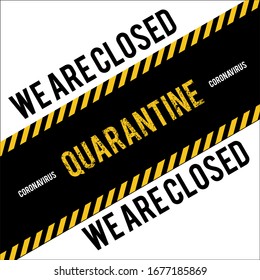 Quarantine sing. Stop Pandemic Coronavirus covid-19 2019-nCoV. Closed for quarantine notification.