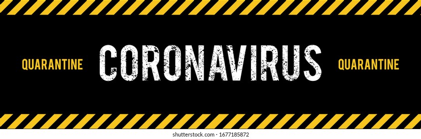 Quarantine sing. Stop Pandemic Coronavirus covid-19 2019-nCoV. Closed for quarantine notification.