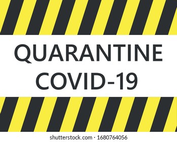 Quarantine Sing. Stop Pandemic Coronavirus Covid-19 2019-Ncov. Closed For Quarantine Notification.