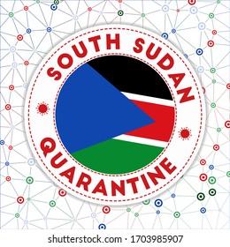 Quarantine in South Sudan sign. Round badge with flag of South Sudan. Country lockdown emblem with title and virus signs. Vector illustration.
