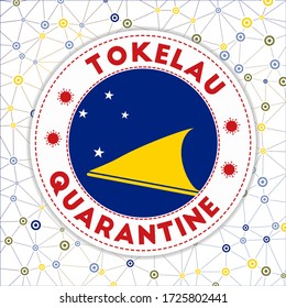 Quarantine in Tokelau sign. Round badge with flag of Tokelau. Country lockdown emblem with title and virus signs. Vector illustration.