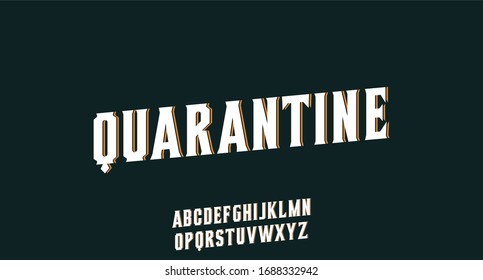 the quarantine, vintage font alphabet vector type set