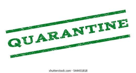 Quarantine watermark stamp. Text caption between parallel lines with grunge design style. Rubber seal stamp with scratched texture. Vector green color ink imprint on a white background.