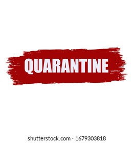 Quarantine - white letters on a red background in grunge style - isolated on white background - vector. Banner