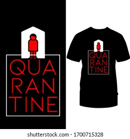 Quarantine-Corona Virus T-shirt Vector Design.