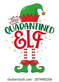 I am the quarantined elf - phrase for Christmas baby or kid clothes, ugly sweaters. Hand drawn lettering for Xmas greetings cards, invitations. 