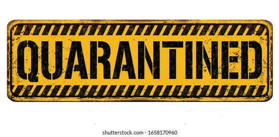 Quarantined vintage rusty metal sign on a white background, vector illustration