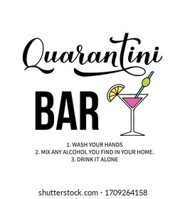 Quarantini bar sign. Calligraphy lettering and hand drawn martini cocktail glass. Funny Coronavirus COVID-19 quarantine typography poster. Vector template for banner, postcard, t-shirt, sticker, etc.