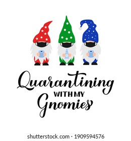 Quarantining with my gnomies. Funny quarantine quote with cute cartoon gnomes wearing masks. Coronavirus COVID-19 pandemic concept. Vector template for banner, poster, greeting card, t-shirt, etc.