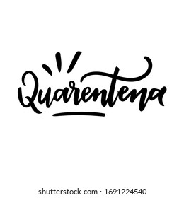 Quarentena. Quarantine. Brazilian Portuguese Hand Lettering. Vector. 