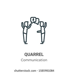Quarrel outline vector icon. Thin line black quarrel icon, flat vector simple element illustration from editable communication concept isolated on white background