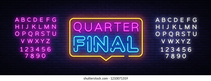 Quarter Final Neon Text Vector. Neon sign, design template, modern trend design, night neon signboard, night bright advertising, light banner, light art. Vector illustration. Editing text neon sign