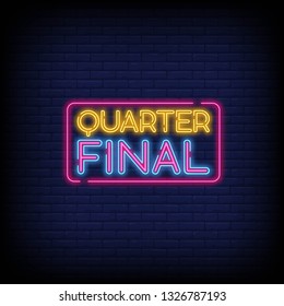 Quarter Final Neon Text Vector with a Brick Wall Background design template  modern trend design  night neon signboard  night bright advertising  light banner  light art. Vector