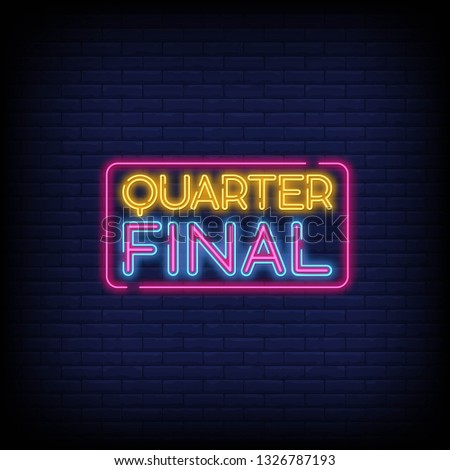 Quarter Final Neon Text Vector with a Brick Wall Background design template  modern trend design  night neon signboard  night bright advertising  light banner  light art. Vector