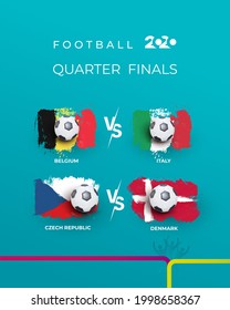 Quarter-finals of the football championship Denmark national team and Czech republic national team. Belgium vs Italy vector illustration of football 2020 matches.