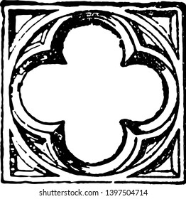 Quatrefoil is divided by cusps and four lobes or leaves as used in architectural tracery opening of the cosmic central axis vintage line drawing or engraving illustration.