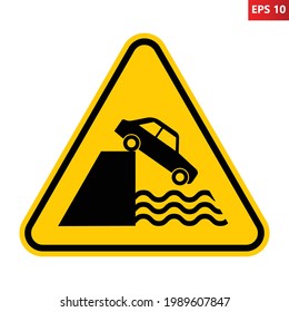 Quayside or river bank traffic sign. Vector illustration of yellow triangle warning sign car falling from slope into water inside. Warning sign isolated on white background. Danger area.