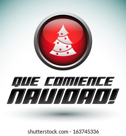 Que comience la navidad - let Christmas begin spanish text - start button - Metallic round glossy icon - eps 10