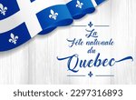 Quebec Day with flag on wooden plank. La Fete Nationale du Quebec translate: National Day of Quebec. Creative congrats with decorative French typography. St. Jean-Baptiste John The Baptist Day