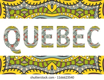 Quebec sign lettering with tribal ethnic ornament. Decorative letters and frame border pattern. Card or Invitation design. Canada travel theme background. Hand drawn vector illustration