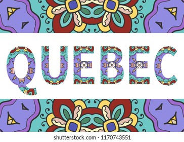 Quebec sign lettering with tribal ethnic ornament. Decorative letters and frame border pattern. Card or Invitation design. Canada travel theme background. Hand drawn vector 