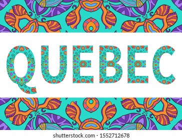 Quebec sign lettering with tribal ethnic ornament. Decorative letters and frame border pattern. Card or Invitation design. Canada travel theme background. Hand drawn vector 