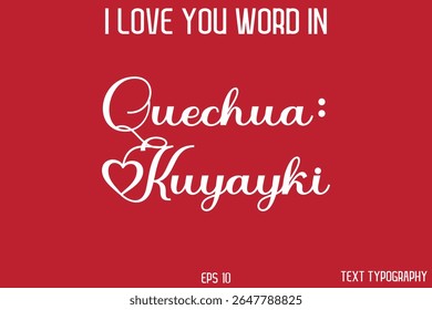 Quíchua: Kuyayki   - Eu Te Amo Palavra Em FrancêsTipografia Cursiva Texto