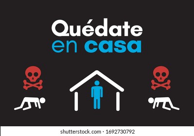 Quedate en casa (Stay home in spanish). Campaign against coronavirus, covid-19, 2019-ncov. Poster for print and stamps. Message isolated on white background. Danger. Death skull icon.