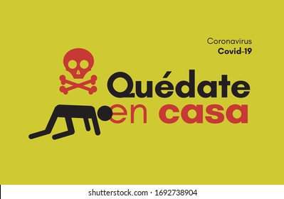 Quedate en casa (Stay home in spanish). Campaign against coronavirus, covid-19, 2019-ncov. Poster for print and stamps. Message isolated on yellow background. Danger. Death skull icon.