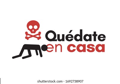 Quedate en casa (Stay home in spanish). Campaign against coronavirus, covid-19, 2019-ncov. Poster for print and stamps. Message isolated on white background. Danger. Death skull icon.