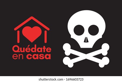 Quedate en casa (Stay home in spanish). Campaign against coronavirus, covid-19, 2019-ncov. Poster for print and stamps. Message isolated on white background.  America. Danger. Death skull icon.