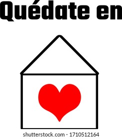 Quedate en casa (Stay at home in spanish). Awareness campaign during coronavirus outbreak. Text and graphic message. Covid-19, 2019-ncov, coronavirus social isolation laws. Healthcare concept.