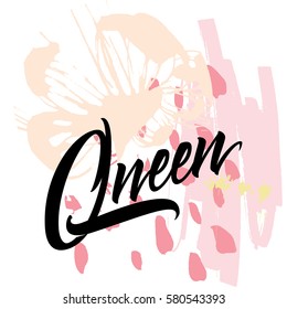 Queen abstract illustration for t-shirt. Vector lettering.